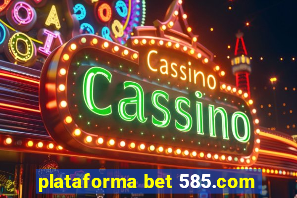 plataforma bet 585.com